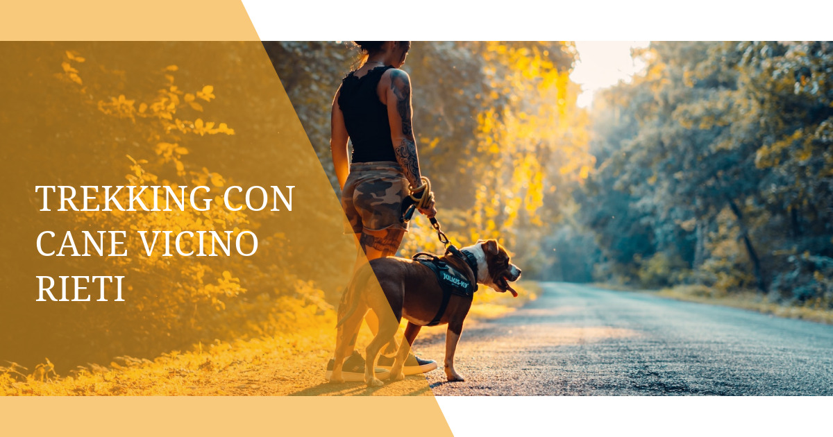 Trekking con cane vicino Rieti